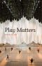 [Playful Thinking 01] • Play Matters